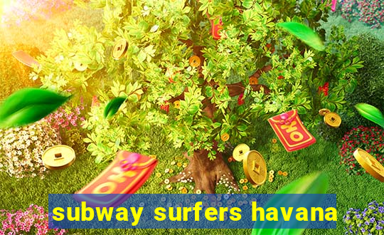 subway surfers havana