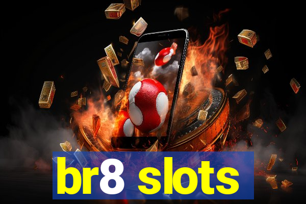 br8 slots