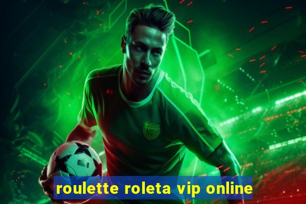 roulette roleta vip online