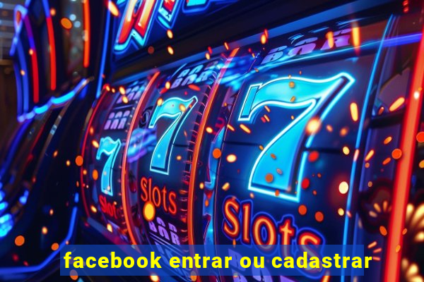 facebook entrar ou cadastrar