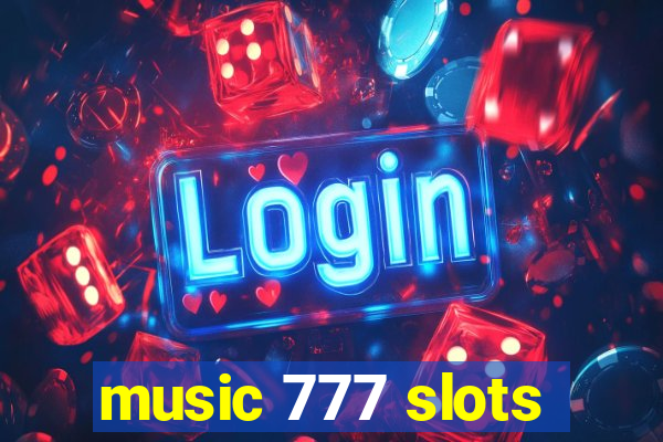 music 777 slots