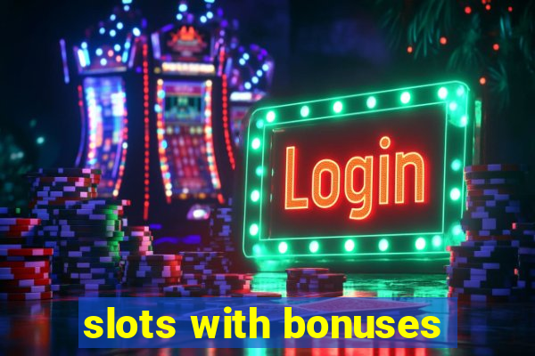 slots with bonuses