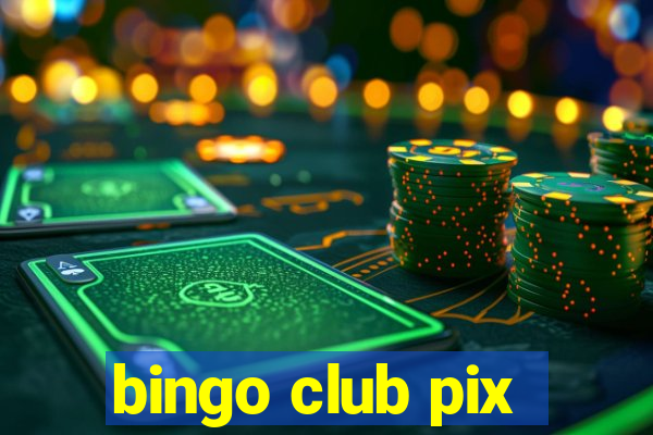 bingo club pix