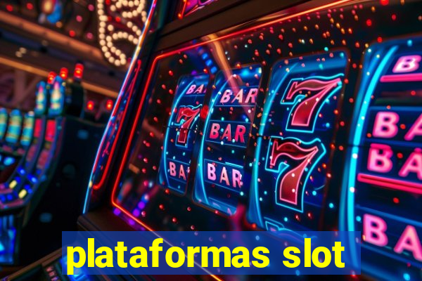 plataformas slot