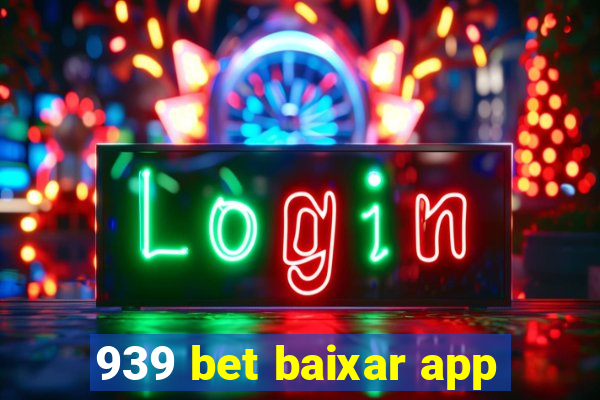 939 bet baixar app