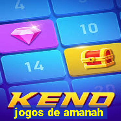 jogos de amanah