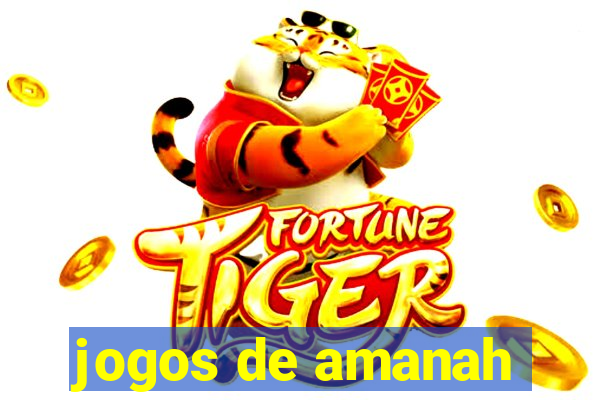 jogos de amanah