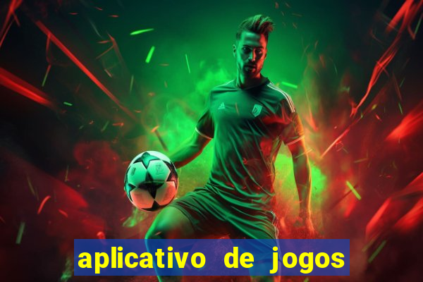 aplicativo de jogos que pagam dinheiro de verdade