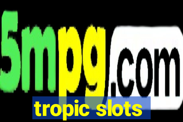 tropic slots