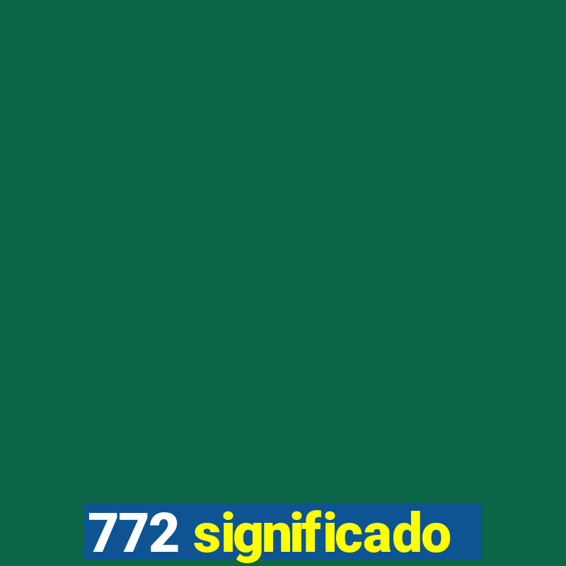 772 significado