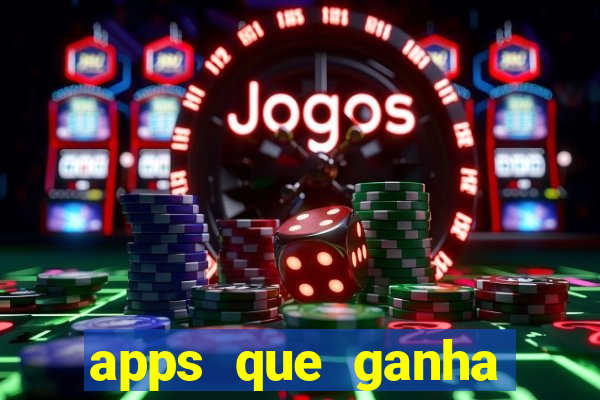 apps que ganha dinheiro jogando