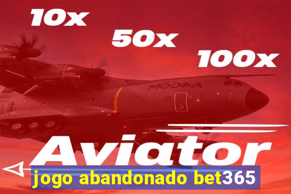 jogo abandonado bet365