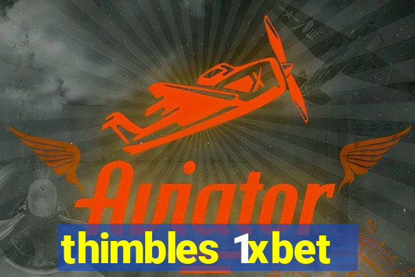 thimbles 1xbet