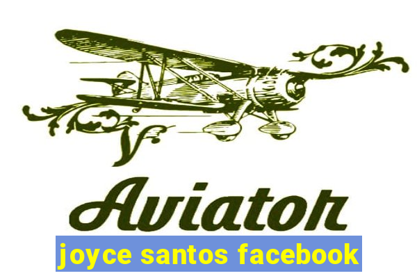 joyce santos facebook