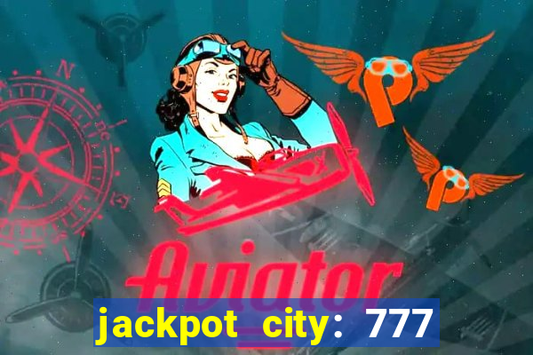 jackpot city: 777 card games