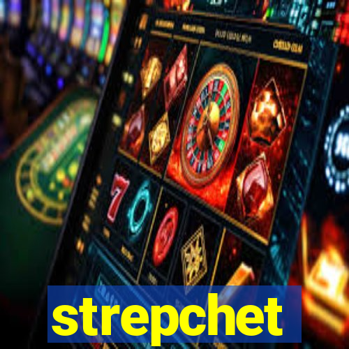 strepchet