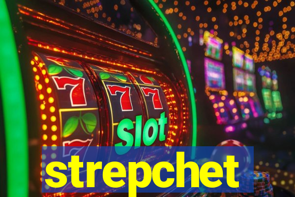 strepchet