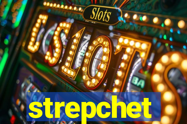 strepchet