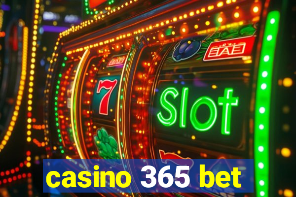 casino 365 bet