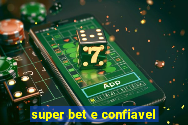 super bet e confiavel