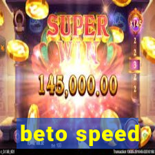 beto speed