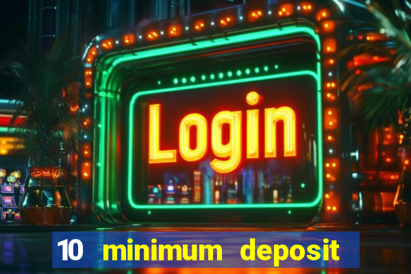 10 minimum deposit casino australia