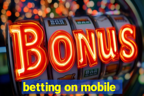 betting on mobile