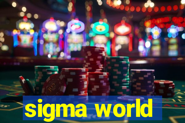 sigma world