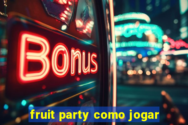 fruit party como jogar