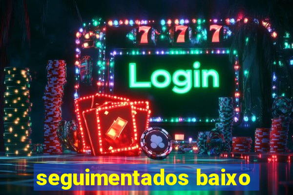 seguimentados baixo