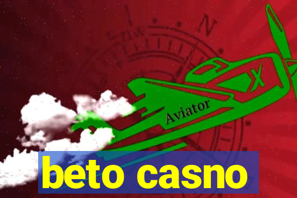 beto casno