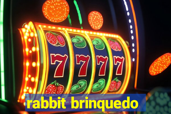 rabbit brinquedo