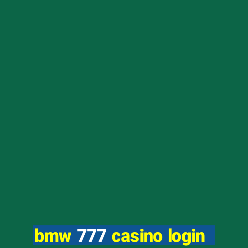 bmw 777 casino login