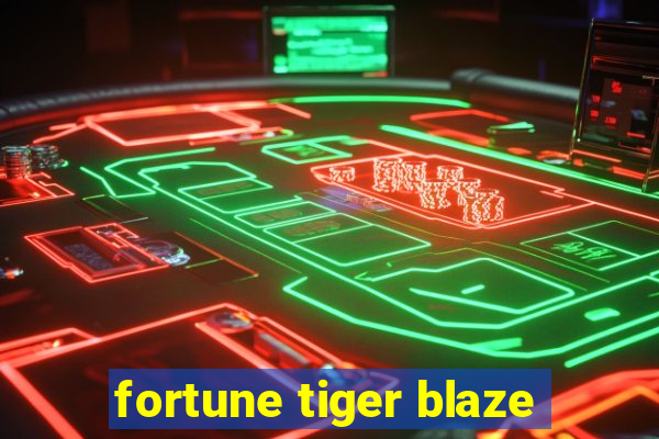 fortune tiger blaze