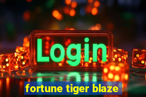 fortune tiger blaze