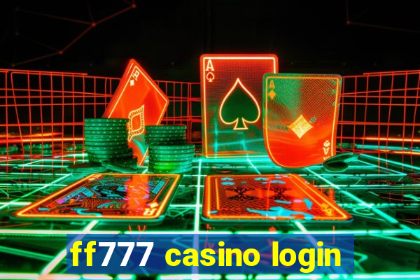 ff777 casino login