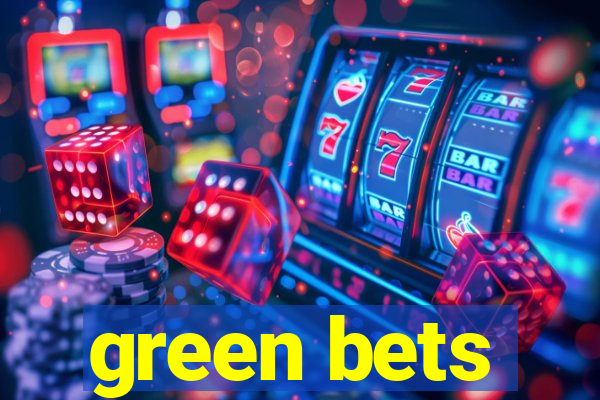 green bets