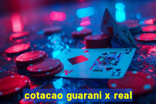 cotacao guarani x real