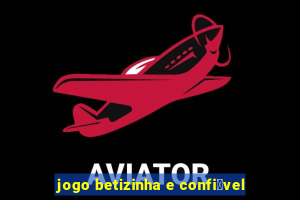 jogo betizinha e confi谩vel