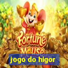 jogo do higor