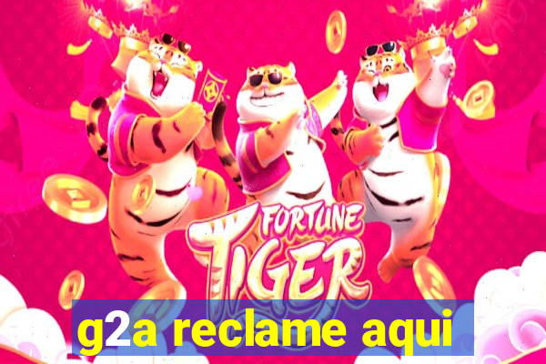 g2a reclame aqui