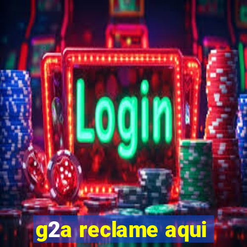 g2a reclame aqui