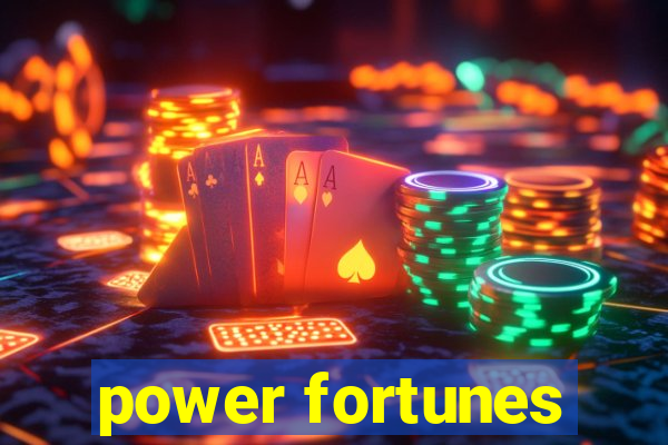 power fortunes