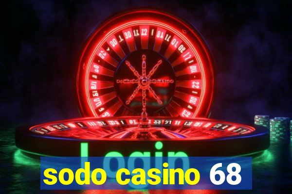 sodo casino 68