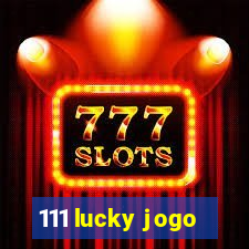 111 lucky jogo