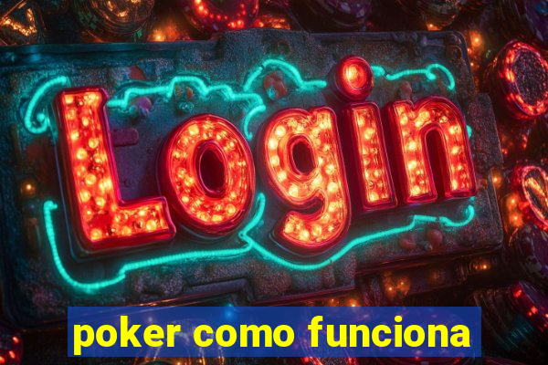 poker como funciona