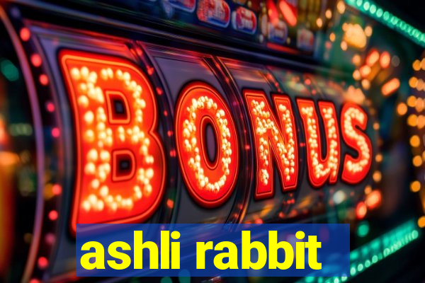 ashli rabbit