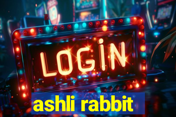 ashli rabbit