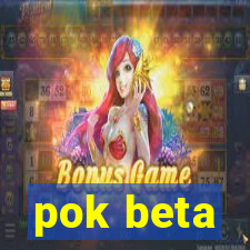 pok beta