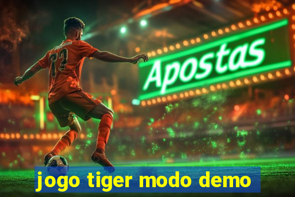 jogo tiger modo demo